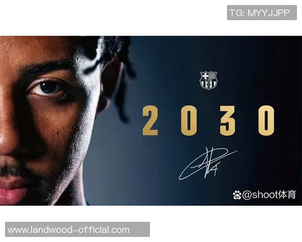 巴塞罗那官方宣布与球队核心续约5年，开启全新时代